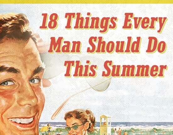 18 things every man should do this summer