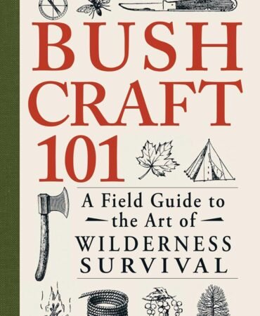 Bushcraft 101: A Field Guide to the Art of Wilderness Survival (Bushcraft Survival Skills Series)