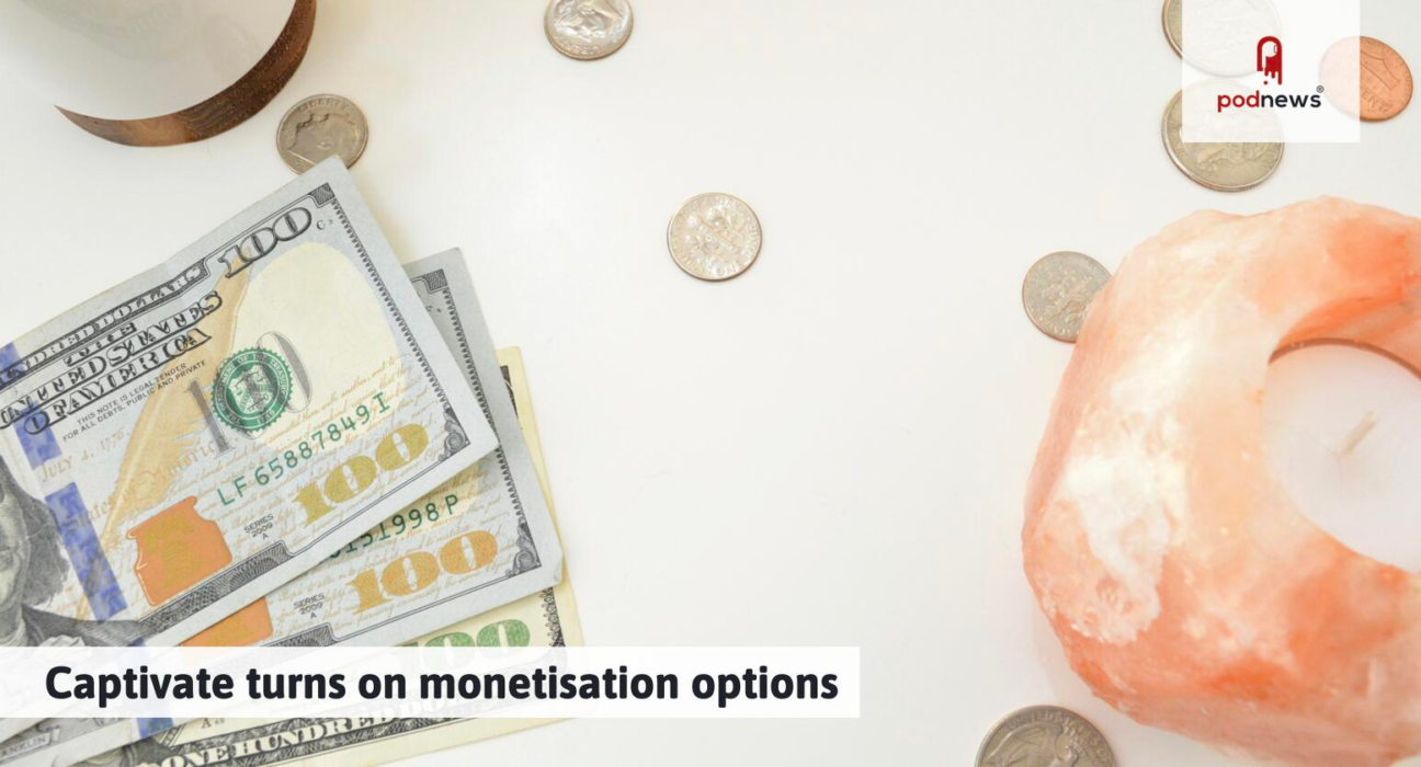 Captivate turns on monetization options
