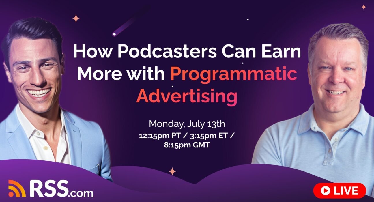 How Podcasters Can Earn More With Programmatic Advertising