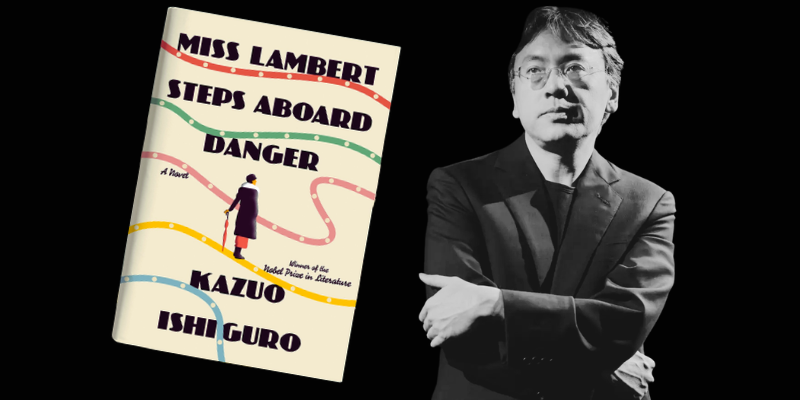 Literary Center » Kazuo Ishiguro's next novel, to be released next year, will be a detective story set in the 1930s.