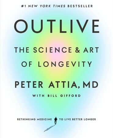Outlive: The Science and Art of Longevity
