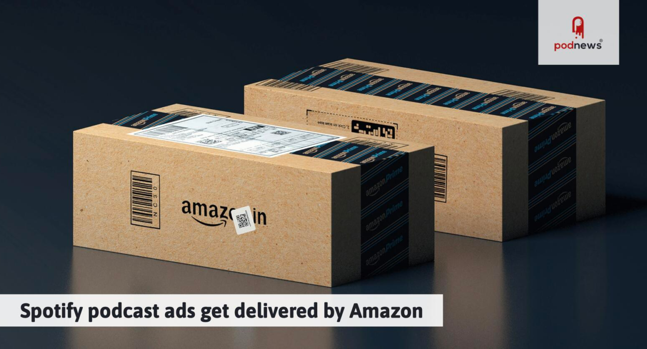 Spotify podcast ads are distributed by Amazon
